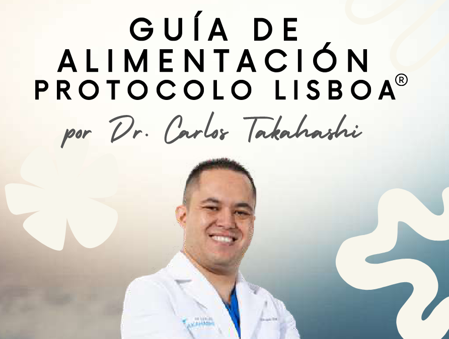 Guía de alimentación Protocolo Lisboa por el Dr. Carlos TakahashiGuia-Alimentacion-Protocolo-Lisboa-Dr-Carlos-Takahashi-V20251205 Guía de alimentación Protocolo Lisboa por el Dr. Carlos Takahashi